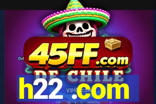 h22 .com